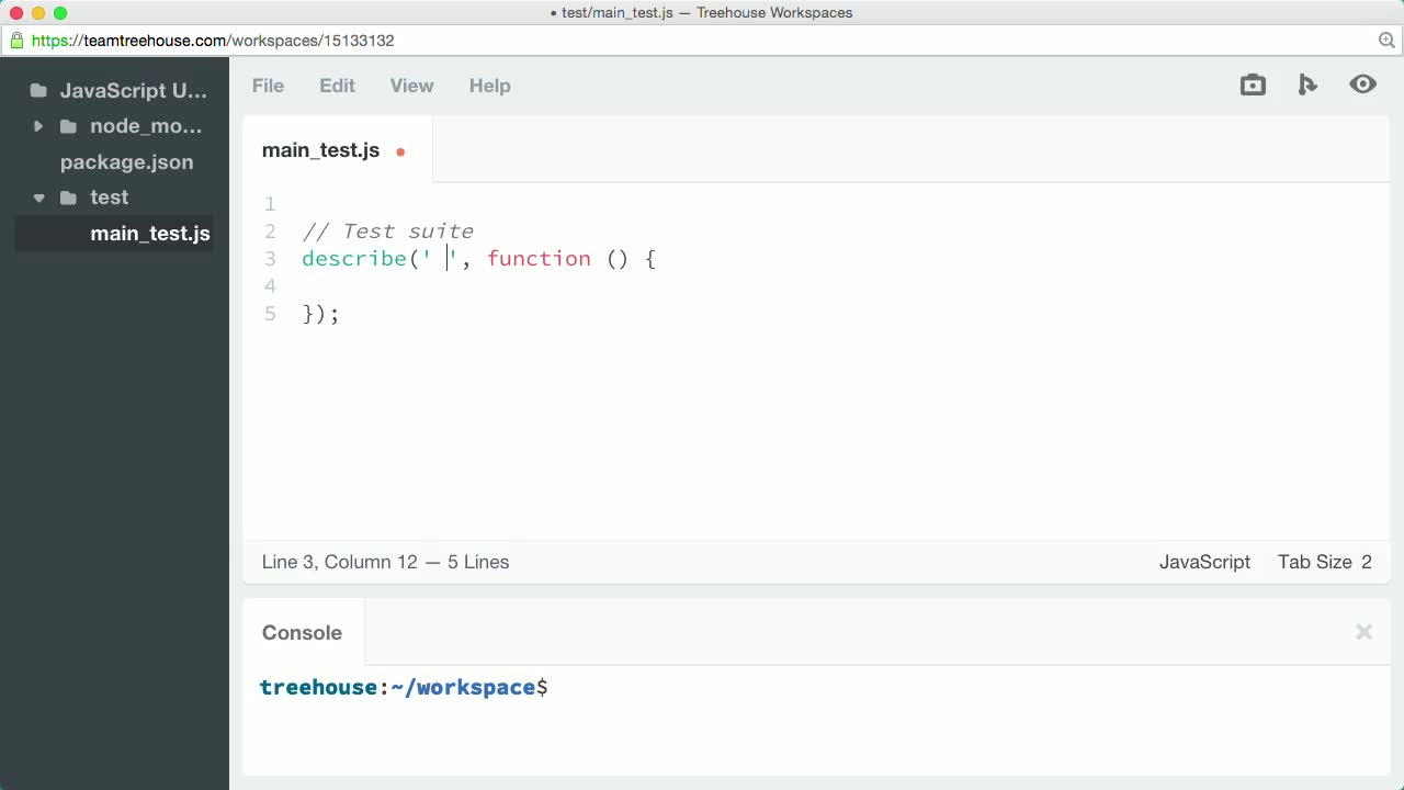 Test Suites and Test Specs (describe and it) (How To) | JavaScript Unit Testing | Treehouse